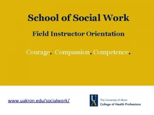 School of Social Work Field Instructor Orientation Courage