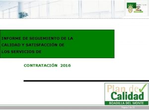 INFORME DE SEGUIMIENTO DE LA CALIDAD Y SATISFACCIN