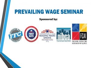 Sponsored by Introduction to the Illinois Prevailing Wage