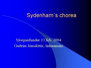 Sydenhams chorea Morgunfundur 13 feb 2004 Gurn Jnsdttir