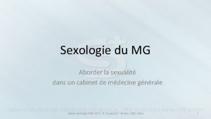Sexologie du MG Aborder la sexualit dans un