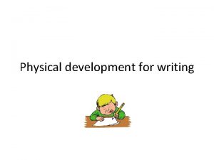 Physical development for writing Core strength Proprioception how