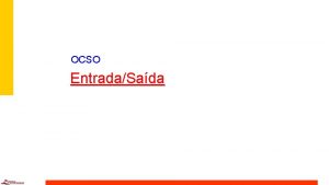 OCSO EntradaSada Diversidade de Dispositivos Diversidade de Dispositivos