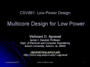 CSV 881 LowPower Design Multicore Design for Low