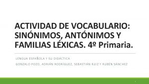 ACTIVIDAD DE VOCABULARIO SINNIMOS ANTNIMOS Y FAMILIAS LXICAS