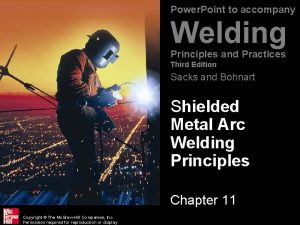 Power Point to accompany Welding Principles and Practices