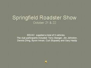 Springfield Roadster Show October 21 22 EEVAC supplied