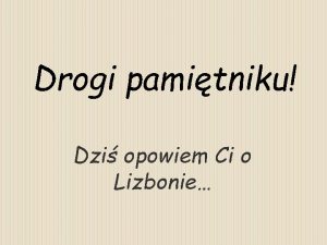 Drogi pamitniku Dzi opowiem Ci o Lizbonie Wanie