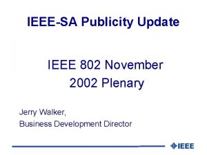 IEEESA Publicity Update IEEE 802 November 2002 Plenary