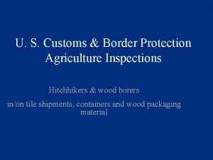 U S Customs Border Protection Agriculture Inspections Hitchhikers