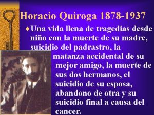 Horacio Quiroga 1878 1937 Una vida llena de