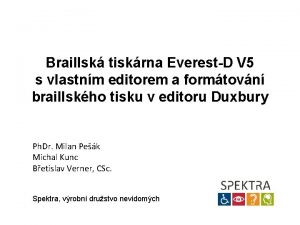 Braillsk tiskrna EverestD V 5 s vlastnm editorem