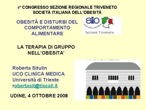 4 CONGRESSO SEZIONE REGIONALE TRIVENETO SOCIET ITALIANA DELLOBESIT