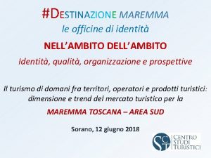 DESTINAZIONE MAREMMA le officine di identit NELLAMBITO DELLAMBITO