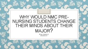 WHY WOULD NMC PRENURSING STUDENTS CHANGE THEIR MINDS