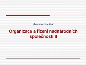 Jaroslav Hradlek Organizace a zen nadnrodnch spolenost II