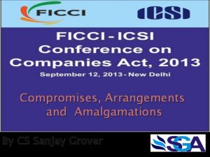 Compromises Arrangements and Amalgamations By CS Sanjay Grover