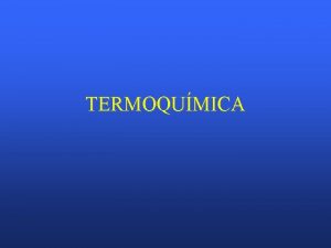 TERMOQUMICA Contenidos 1 1 Sistemas estados y funciones