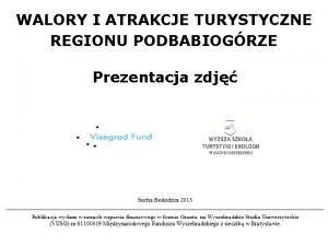 WALORY I ATRAKCJE TURYSTYCZNE REGIONU PODBABIOGRZE Prezentacja zdj