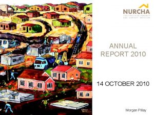 ANNUAL REPORT 2010 14 OCTOBER 2010 Morgan Pillay