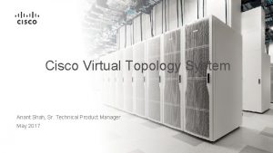 Cisco virtual topology system