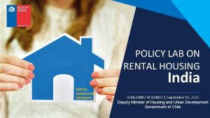 POLICY LAB ON RENTAL HOUSING India RENTAL ASSISTANCE