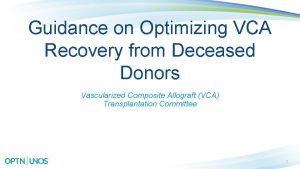 Guidance on Optimizing VCA Recovery from Deceased Donors