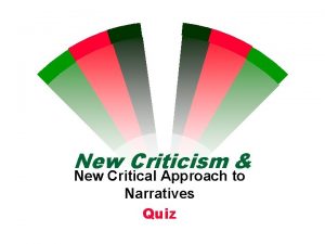 New Criticism New Critical Approach to Narratives Quiz