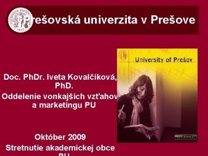 Preovsk univerzita v Preove Doc Ph Dr Iveta