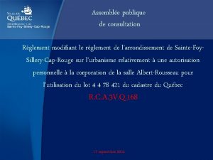 Assemble publique de consultation Rglement modifiant le rglement