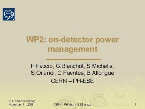 WP 2 ondetector power management F Faccio G
