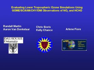 Evaluating Lower Tropospheric Ozone Simulations Using GOMESCIAMACHYOMI Observations