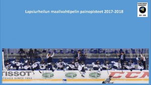 Lapsiurheilun maalivahtipelin painopisteet 2017 2018 Painopisteet 2017 2018