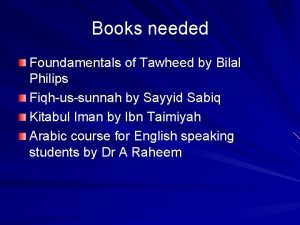 Books needed Foundamentals of Tawheed by Bilal Philips