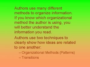 Authors use many different methods to organize information