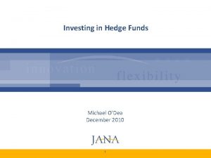 Investing in Hedge Funds Michael ODea December 2010