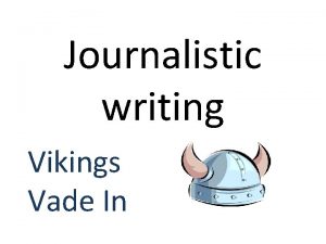 Journalistic writing Vikings Vade In Activity Dictagloss We