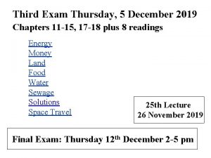 Third Exam Thursday 5 December 2019 Chapters 11