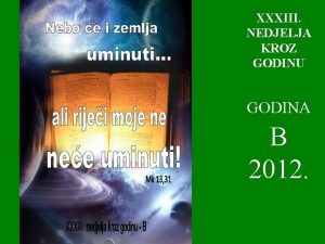 XXXIII NEDJELJA KROZ GODINU GODINA B 2012 U