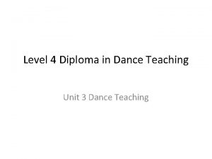 Level 4 Diploma in Dance Teaching Unit 3