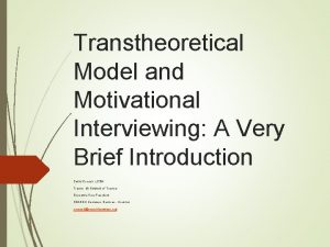 Transtheoretical Model and Motivational Interviewing A Very Brief