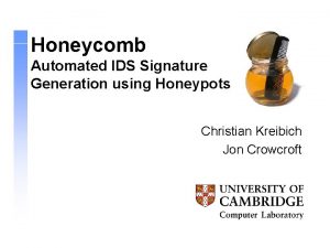Honeycomb Automated IDS Signature Generation using Honeypots Christian