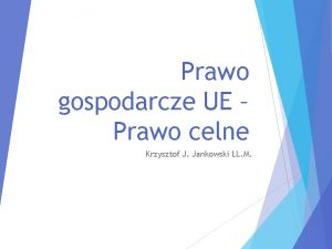 Prawo gospodarcze UE Prawo celne Krzysztof J Jankowski