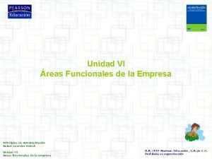 Unidad VI reas Funcionales de la Empresa Principios