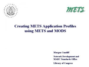 Creating METS Application Profiles using METS and MODS