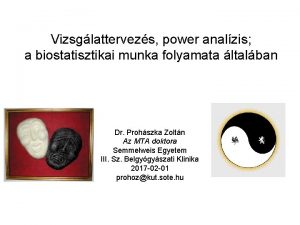 Vizsglattervezs power analzis a biostatisztikai munka folyamata ltalban