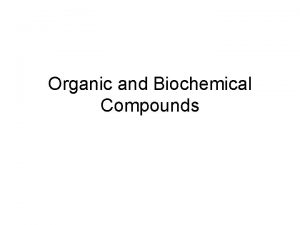 Organic and Biochemical Compounds Organic compound a covalently