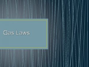 Gas Laws Volume V v The volume of