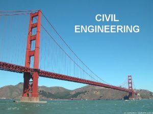 CIVIL ENGINEERING CONSTRUCTION ENGINEERING STRUCTURAL ENGINEERING GEOTECHNICAL ENGINEERING