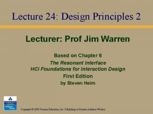 Lecture 24 Design Principles 2 Lecturer Prof Jim